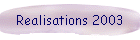 Realisations 2003